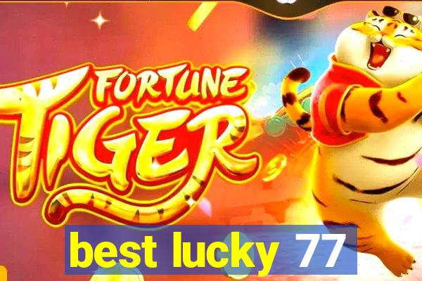 best lucky 77